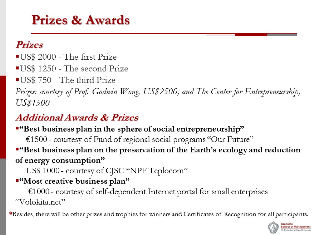 Prizes & Awards Prizes US$ 2000 - The first Prize US$ 1250 - The